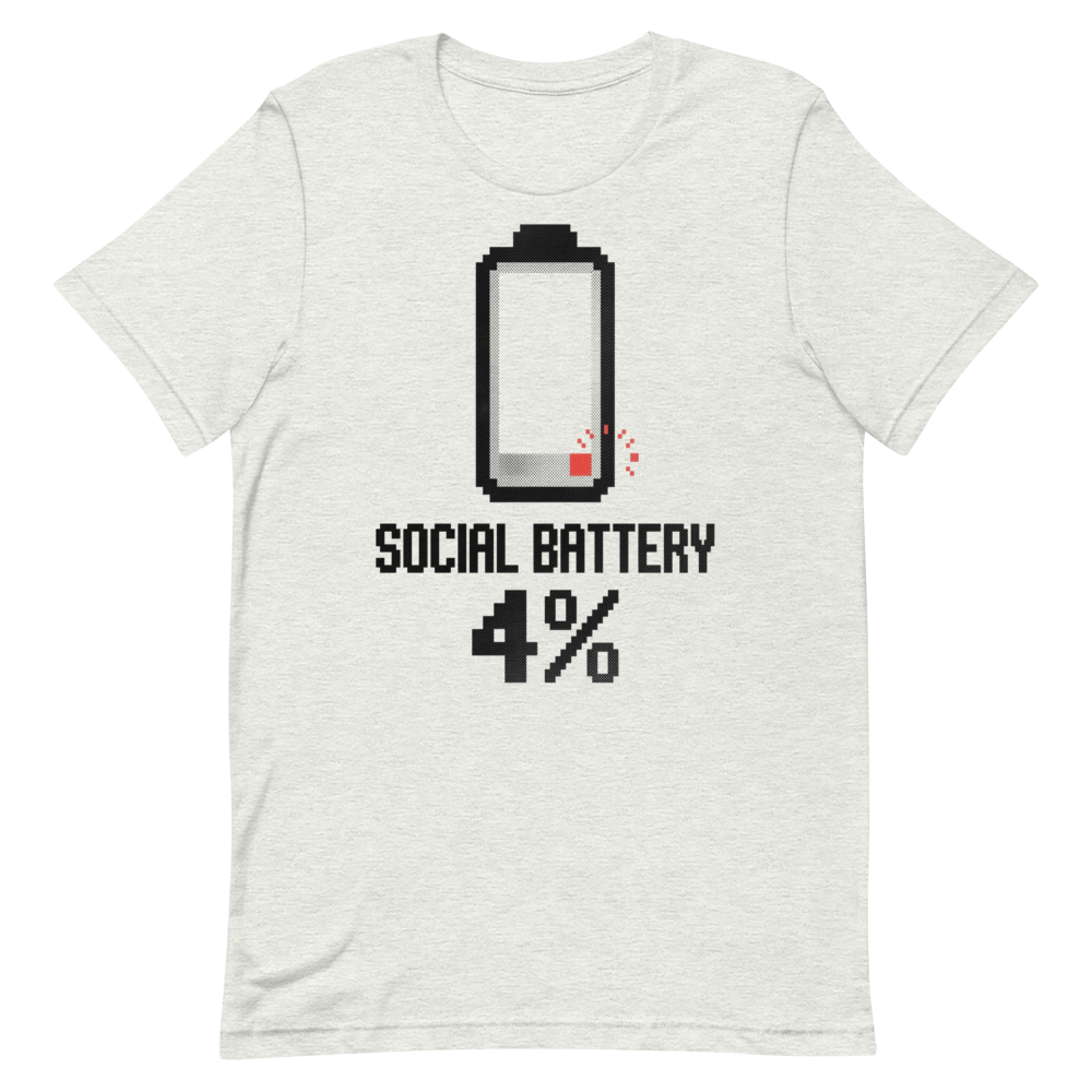 Social Battery: 4% | Introvert Tee - Ash