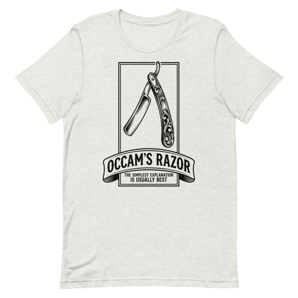 Occam's Razor: The Simplest Explanation Is Usually Best | Philosophy Tee