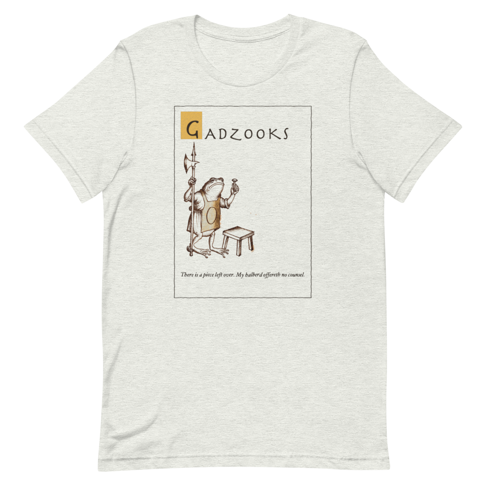 Gadzooks: A Piece Left Over | Ye Olde Grievance Tee - Tee Ash