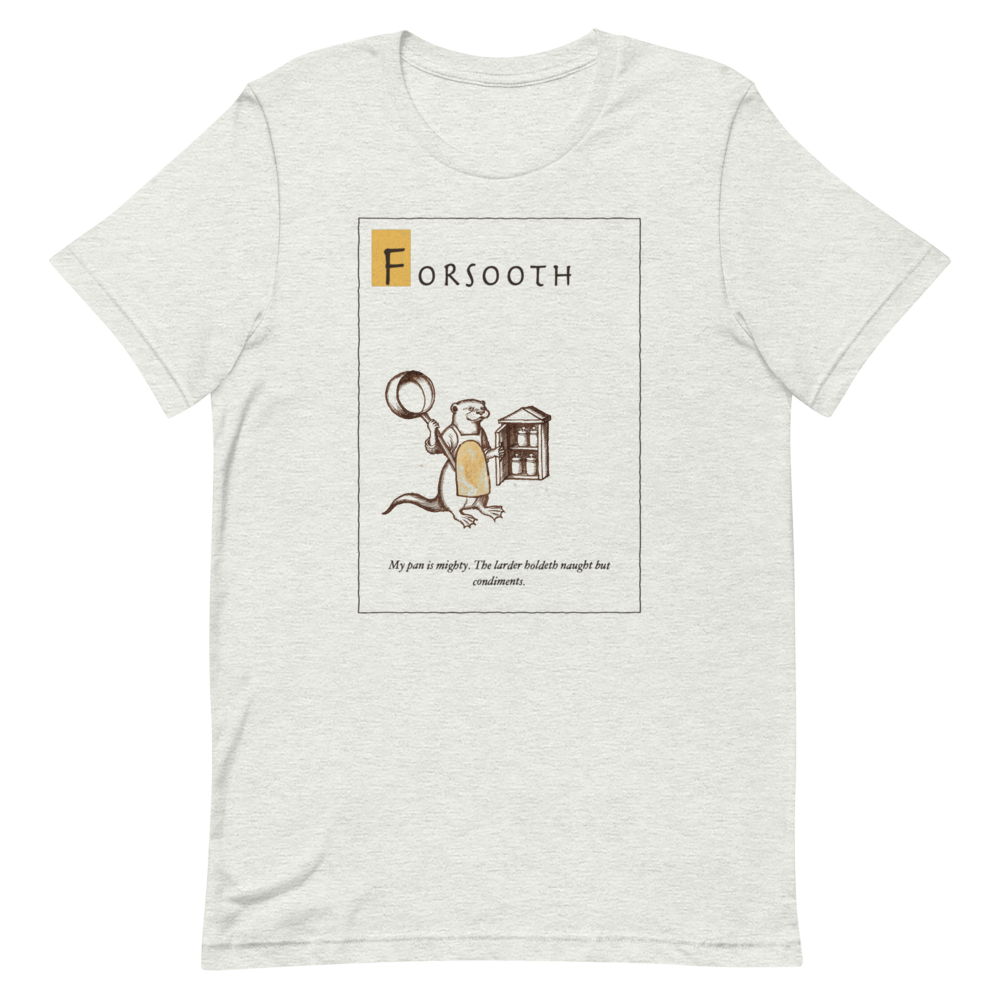 Forsooth: Naught But Condiments | Ye Olde Grievance Tee - Tee Ash