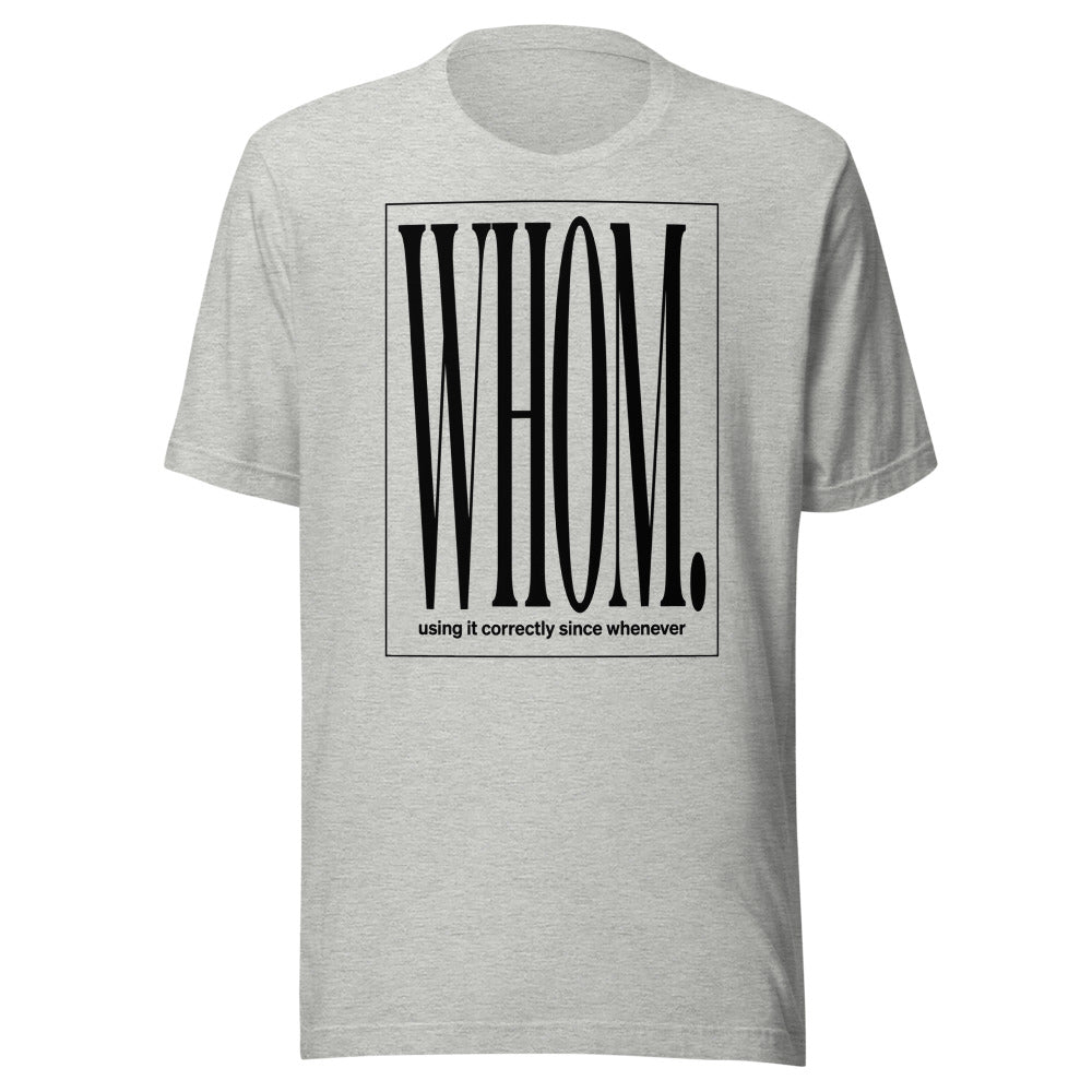 Whom. — Using It Correctly Since Whenever | Grammar Tee Athletic Heather flat lay