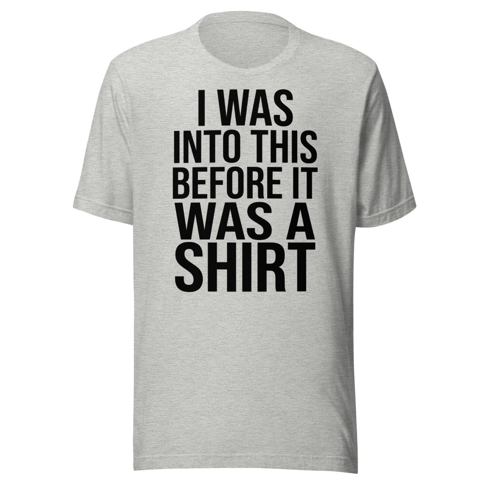 I Was Into This Before It Was a Shirt | Ironic Nerd Tee Athletic Heather flat lay