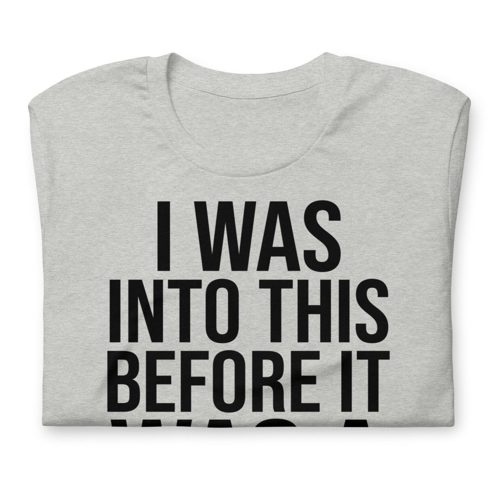 I Was Into This Before It Was a Shirt | Ironic Nerd Tee print detail 2