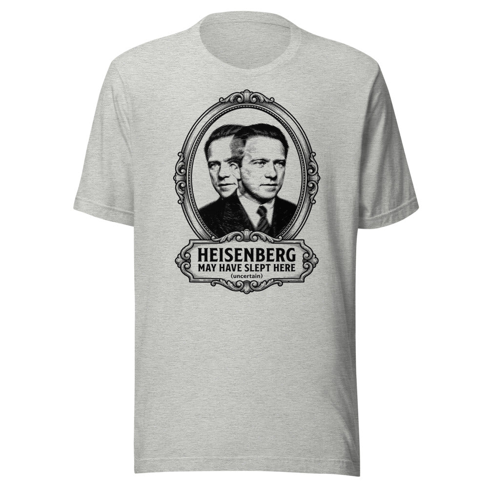 Heisenberg May Have Slept Here (Uncertain) | Physics Tee Athletic Heather flat lay