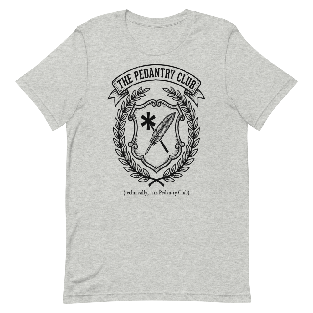 The Pedantry Club (technically, THE Pedantry Club) | Crest Tee - Athletic Heather