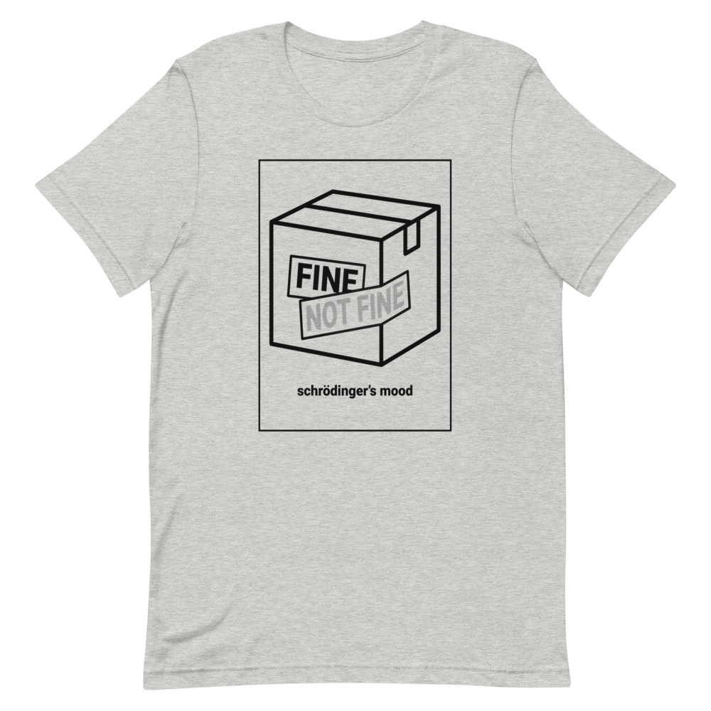 Schrödinger's Mood: Fine / Not Fine | Physics Humor Tee - Athletic Heather