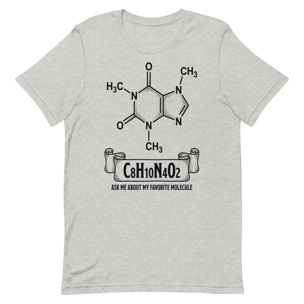 C8H10N4O2: Ask Me About My Favorite Molecule | Chemistry Tee - Athletic Heather