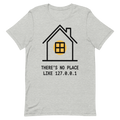 There's No Place Like 127.0.0.1 | Developer Home Tee - Athletic Heather