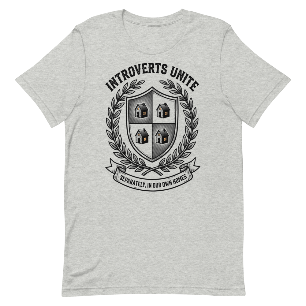 Introverts Unite: Separately, In Our Own Homes | Introvert Tee - Athletic Heather