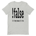 !false: It's Funny Because It's True | Programmer Tee - Athletic Heather