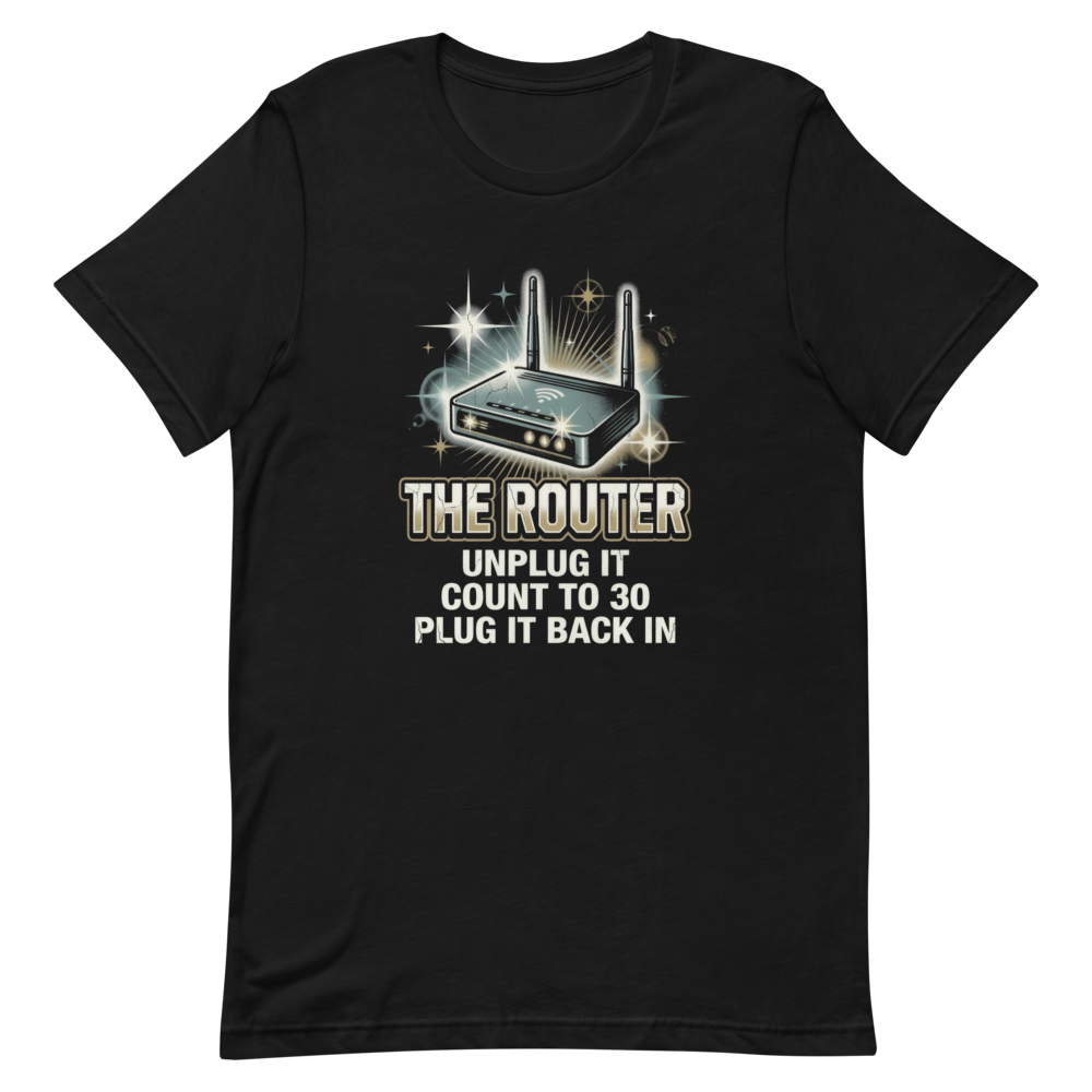 The Router: Unplug It, Count to 30 | Bootleg Tribute Tee