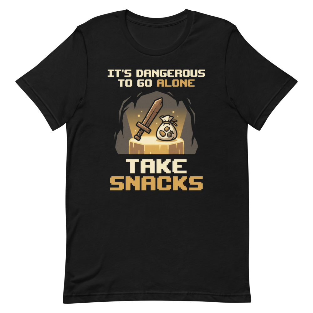 It's Dangerous to Go Alone. Take Snacks. | Gamer - Tee Black (artwork corrected)