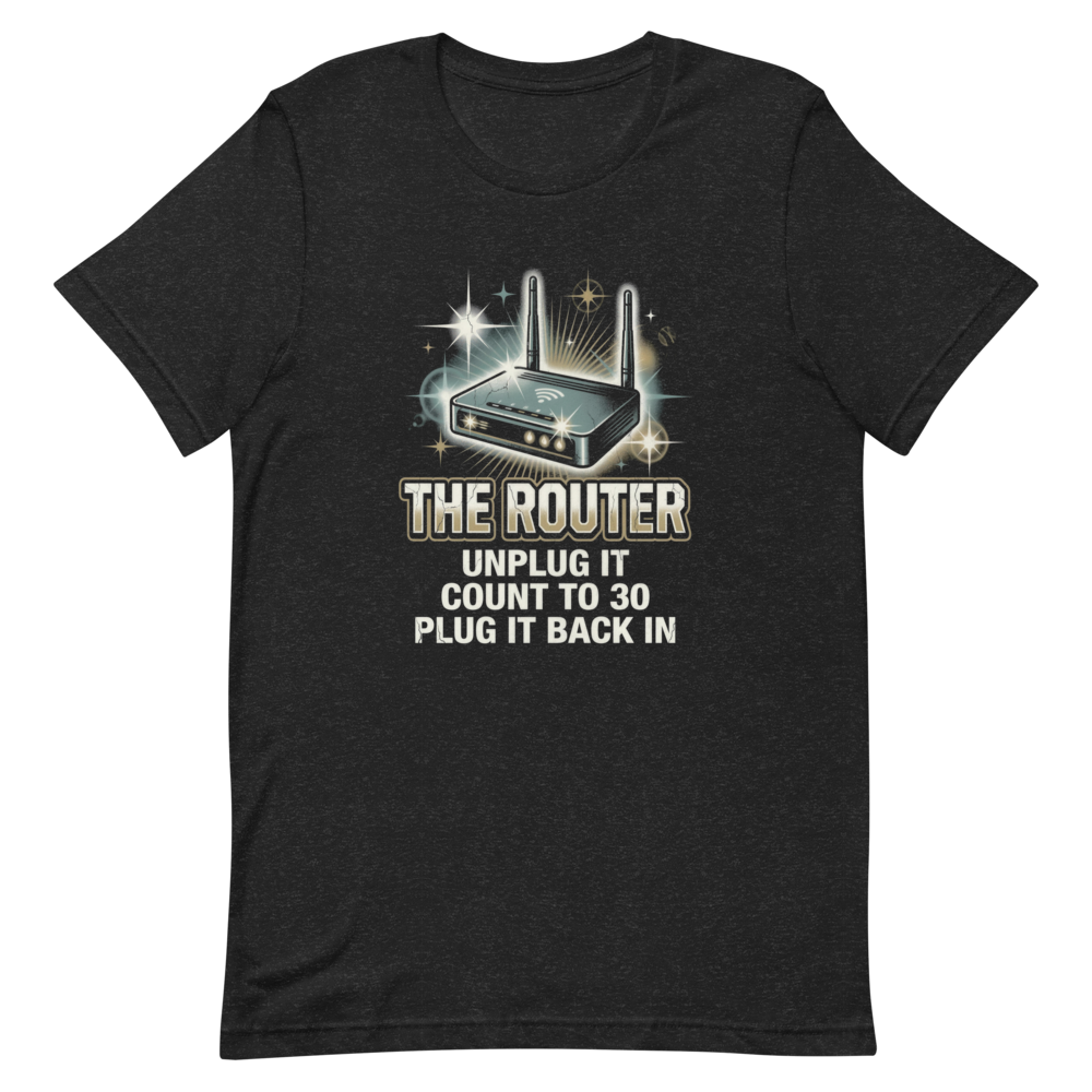 The Router: Unplug It, Count to 30 | Bootleg Tribute Tee - Black Heather