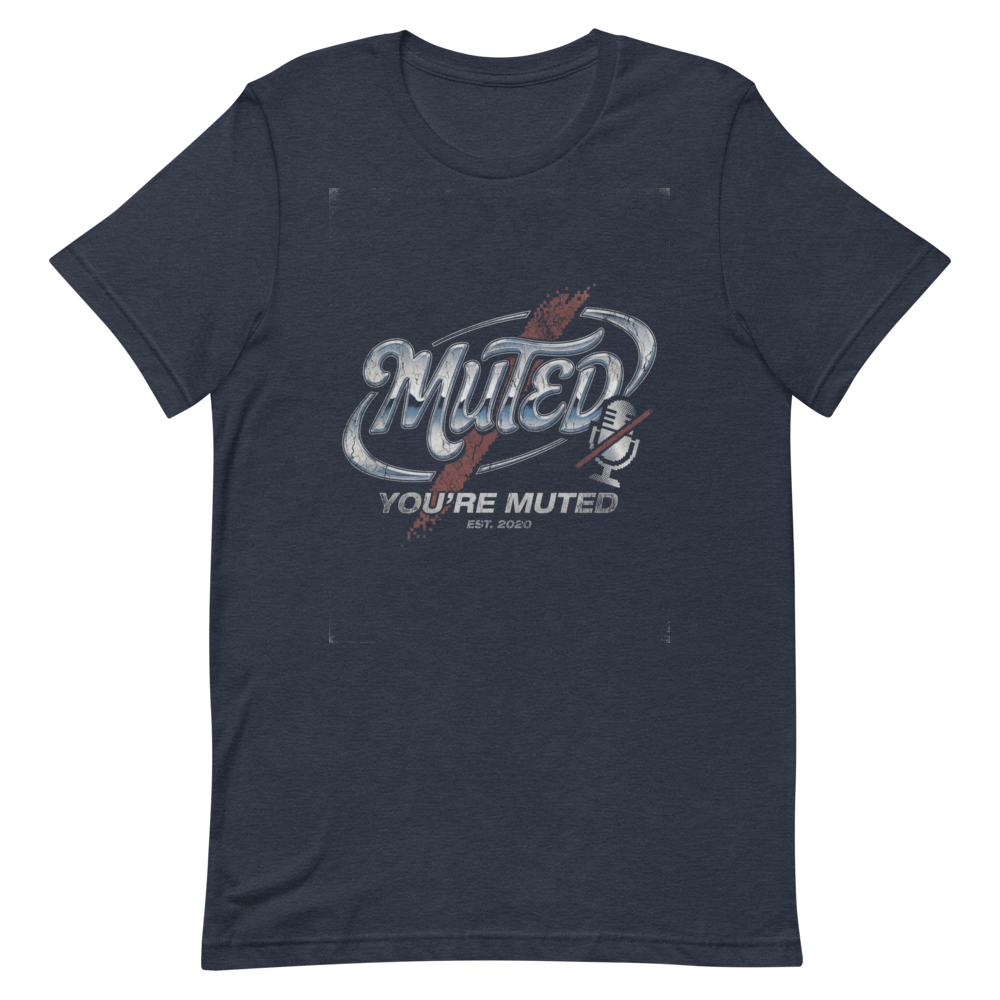 You're Muted | WFH Humor Tee - Heather Navy
