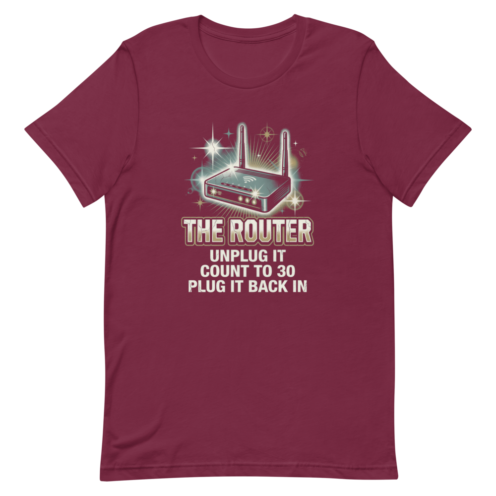 The Router: Unplug It, Count to 30 | Bootleg Tribute Tee - Maroon