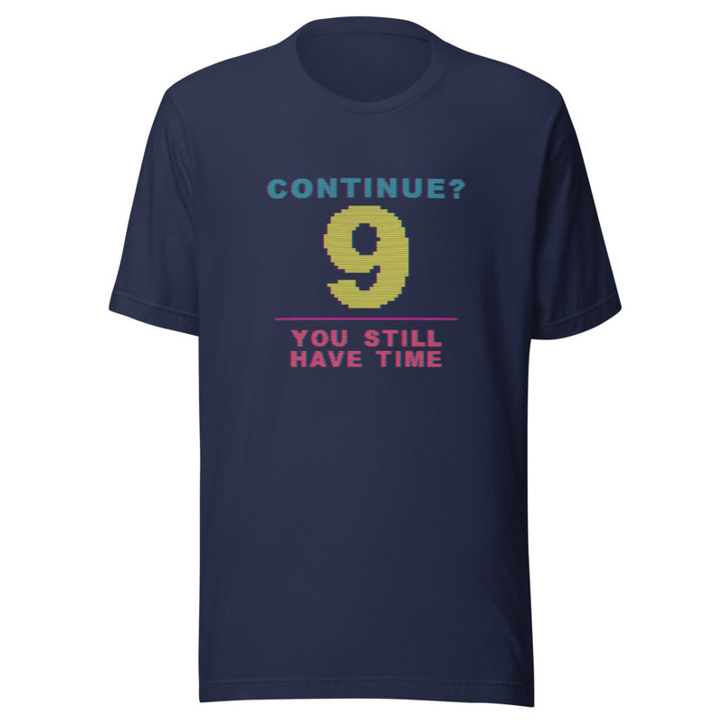Continue? You Still Have Time | Arcade CRT Tee