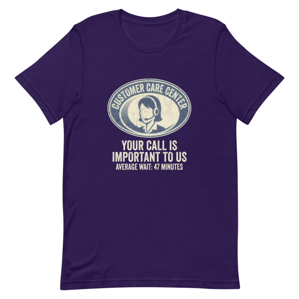 Customer Care Center: Please Hold | Office Humor Tee - Team Purple