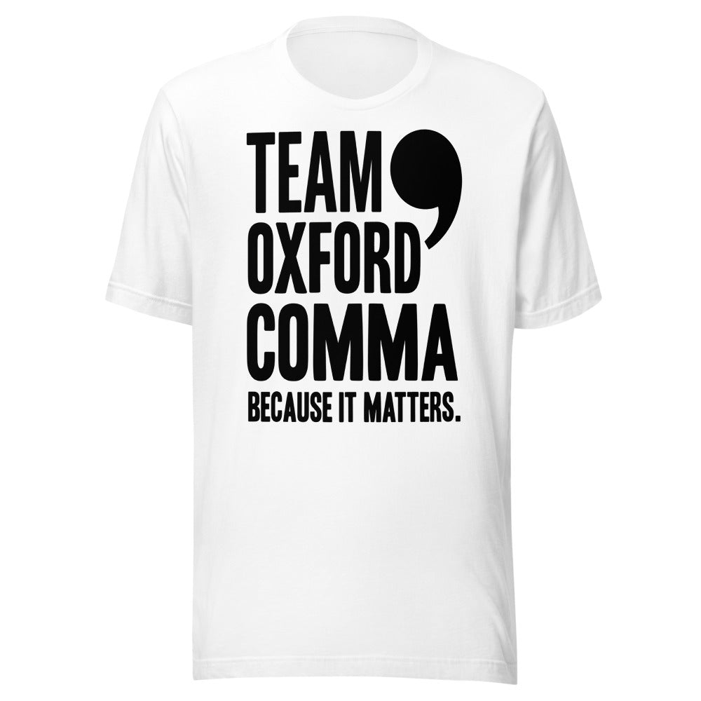 Team Oxford Comma — Because It Matters | Grammar Tee White flat lay