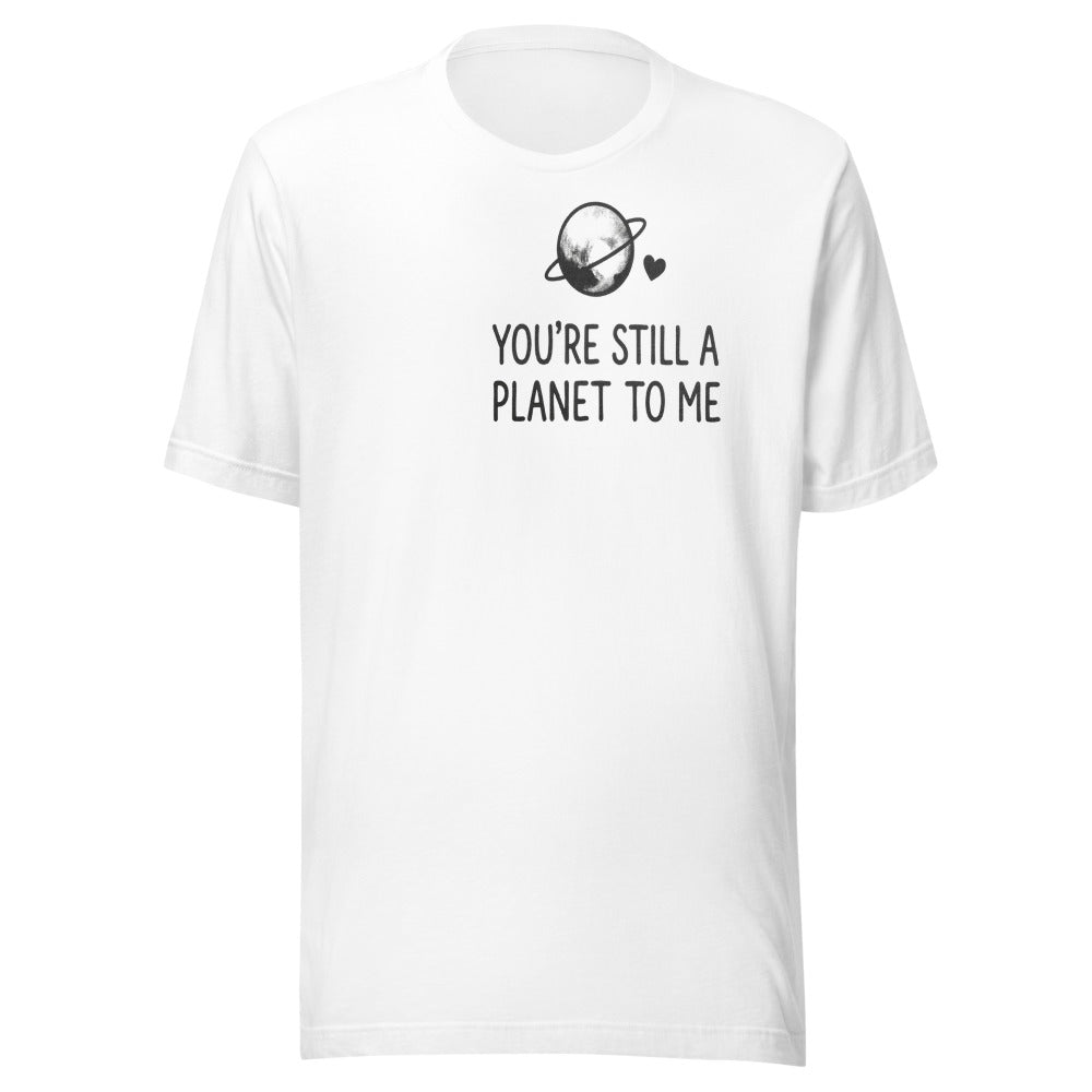 You're Still a Planet to Me | Retro Astronomy Tee White flat lay