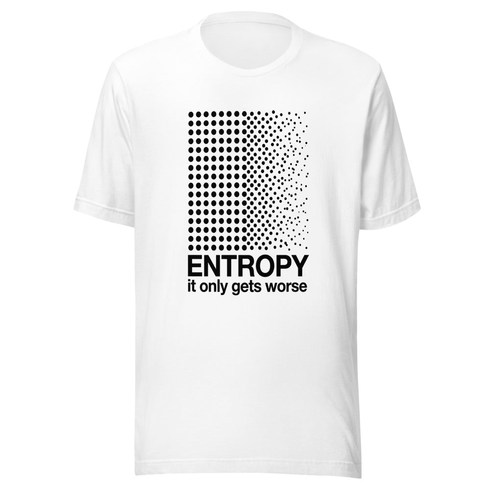 Entropy — It Only Gets Worse | Physics Tee White flat lay