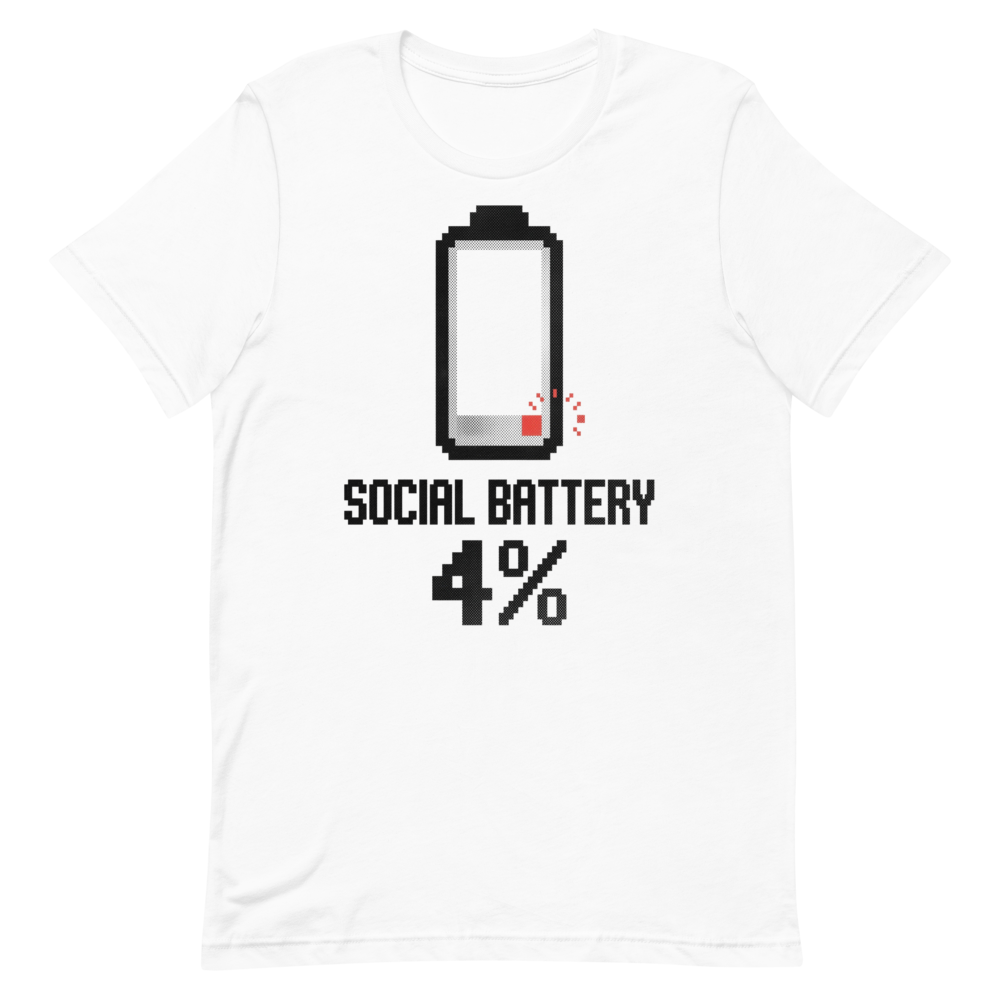 Social Battery: 4% | Introvert Tee - White