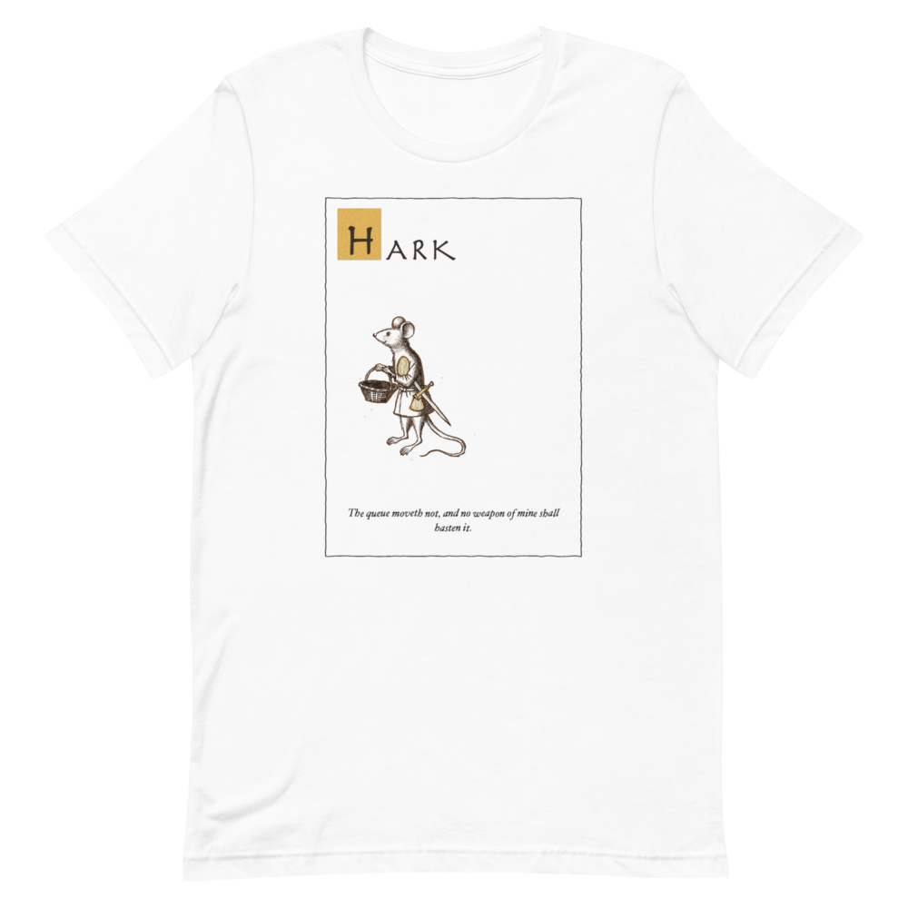 Hark: The Queue Moveth | Ye Olde Grievance Tee - Tee White