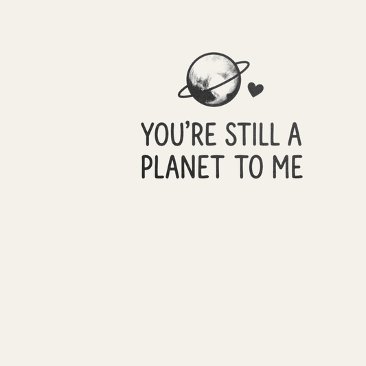 You're Still a Planet to Me | Kiss-Cut Sticker design artwork